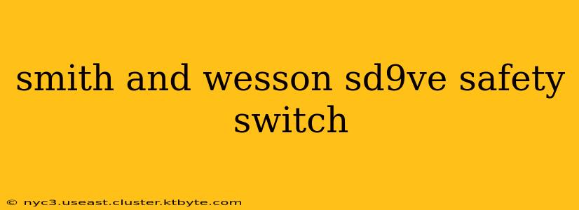 smith and wesson sd9ve safety switch