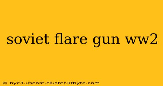 soviet flare gun ww2