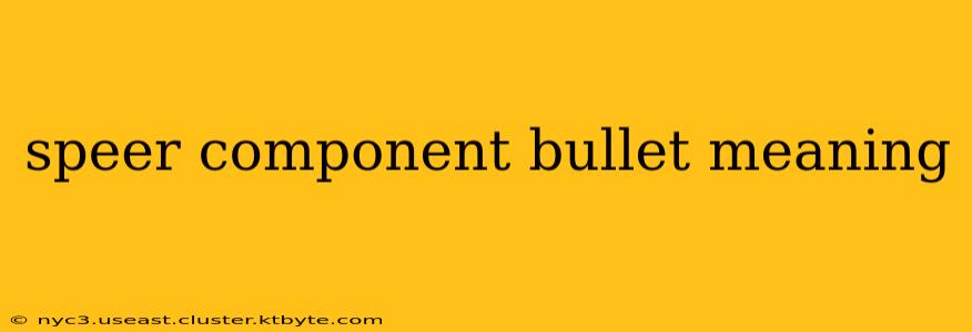 speer component bullet meaning