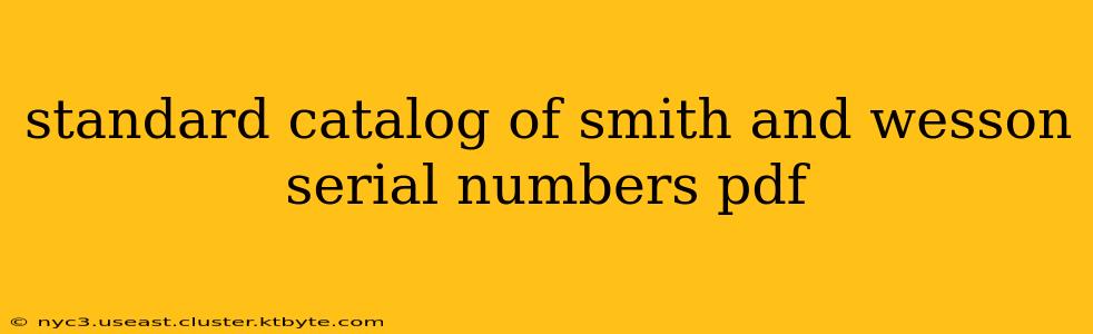 standard catalog of smith and wesson serial numbers pdf