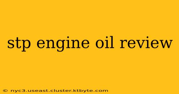 stp engine oil review