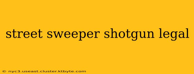 street sweeper shotgun legal