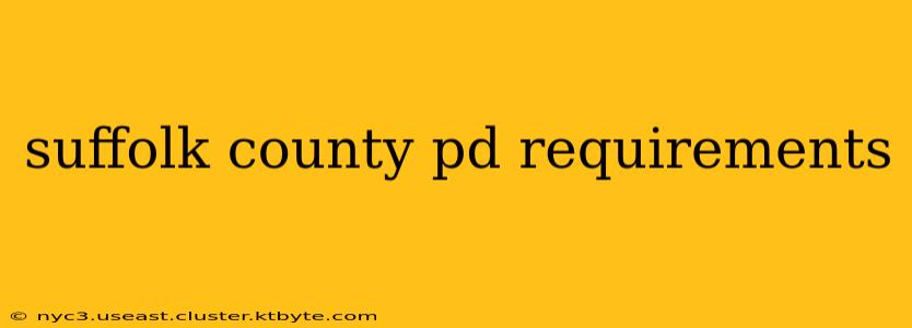 suffolk county pd requirements