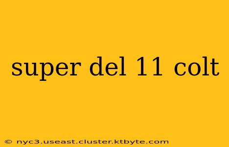 super del 11 colt