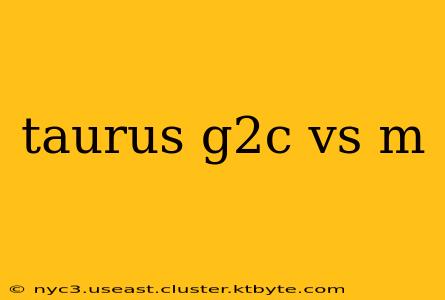 taurus g2c vs m