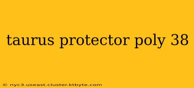 taurus protector poly 38