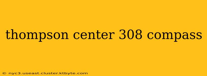 thompson center 308 compass