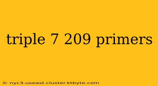 triple 7 209 primers