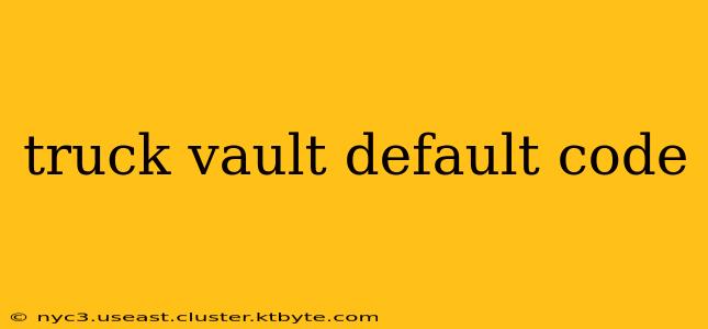 truck vault default code