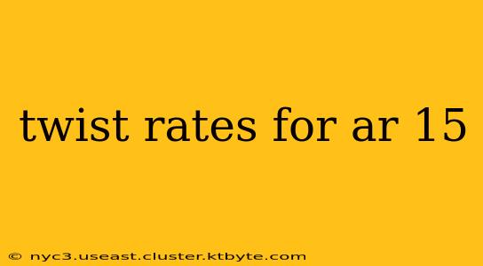 twist rates for ar 15