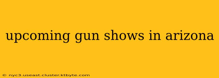 upcoming gun shows in arizona