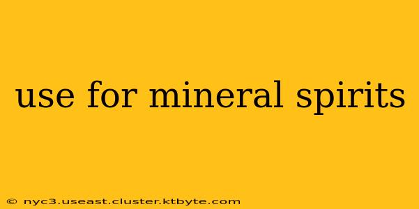 use for mineral spirits