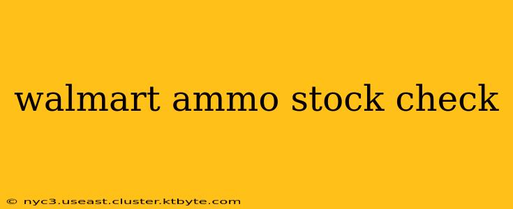 walmart ammo stock check