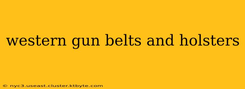 western gun belts and holsters