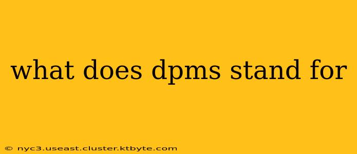 what does dpms stand for