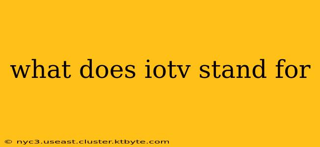 what does iotv stand for