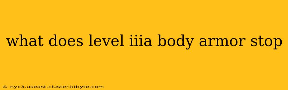 what does level iiia body armor stop