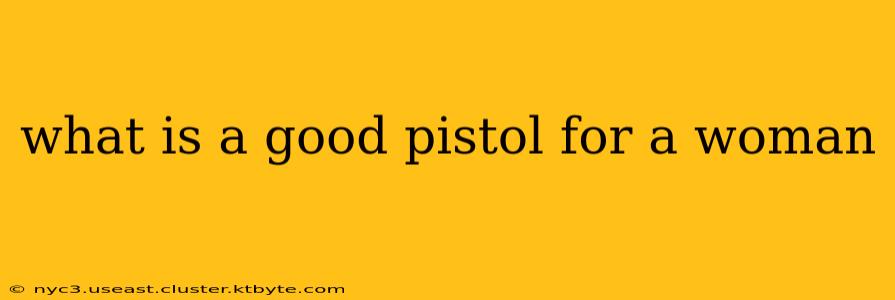 what is a good pistol for a woman