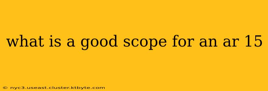 what is a good scope for an ar 15