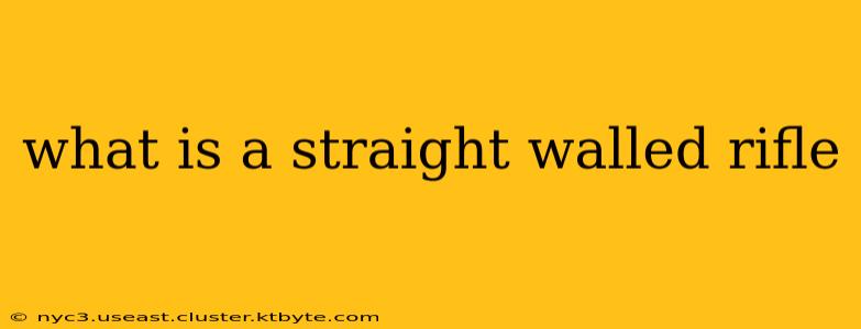 what is a straight walled rifle