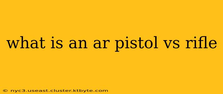 what is an ar pistol vs rifle