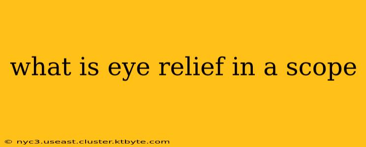 what is eye relief in a scope