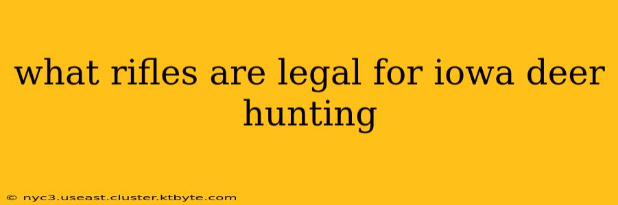 what rifles are legal for iowa deer hunting