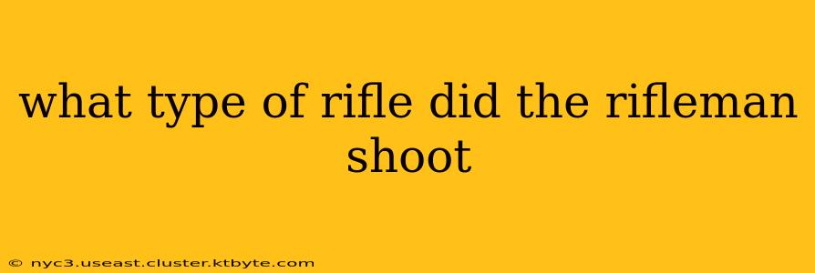 what type of rifle did the rifleman shoot