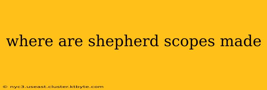 where are shepherd scopes made