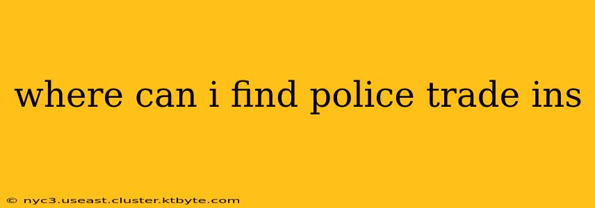 where can i find police trade ins