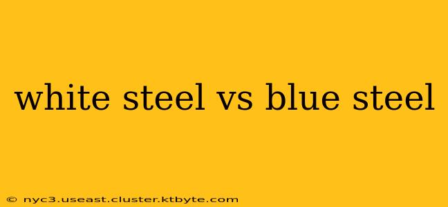 white steel vs blue steel