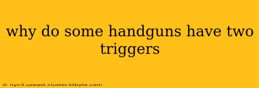 why do some handguns have two triggers