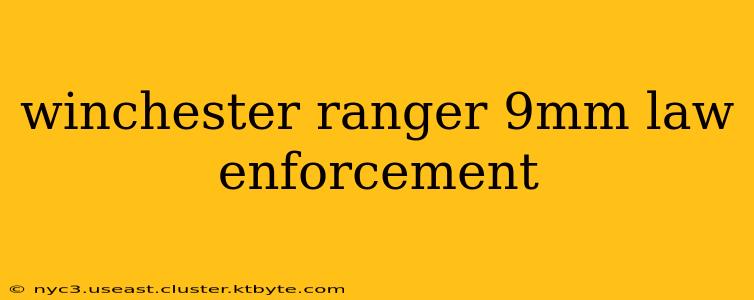 winchester ranger 9mm law enforcement