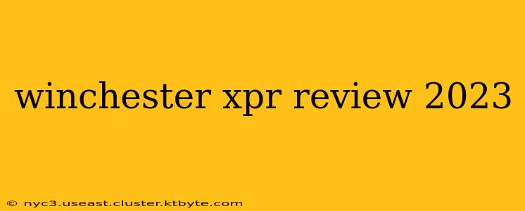 winchester xpr review 2023